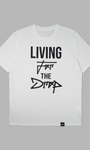 LIVING FOR THE DROP TEE
